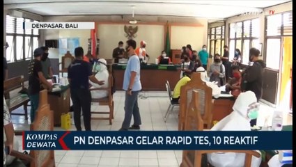 10 Reaktif Saat Rapid Tes Di Pengadilan Negeri Denpasar