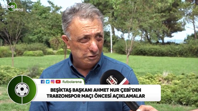 Ahmet Nur Çebi'den Trabzonspor maçı öncesi açıklamalar