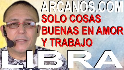 LIBRA, SOLO COSAS BUENAS EN EL AMOR Y CRECERÁS LABORALMENTE - Horóscopo ARCANOS.COM 13 19 sept 2020