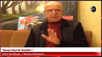 İnsan 5 vakit namaz ile Allah'ın huzuruna tüm kainat namına gidiyor... | Selim Gündüzalp