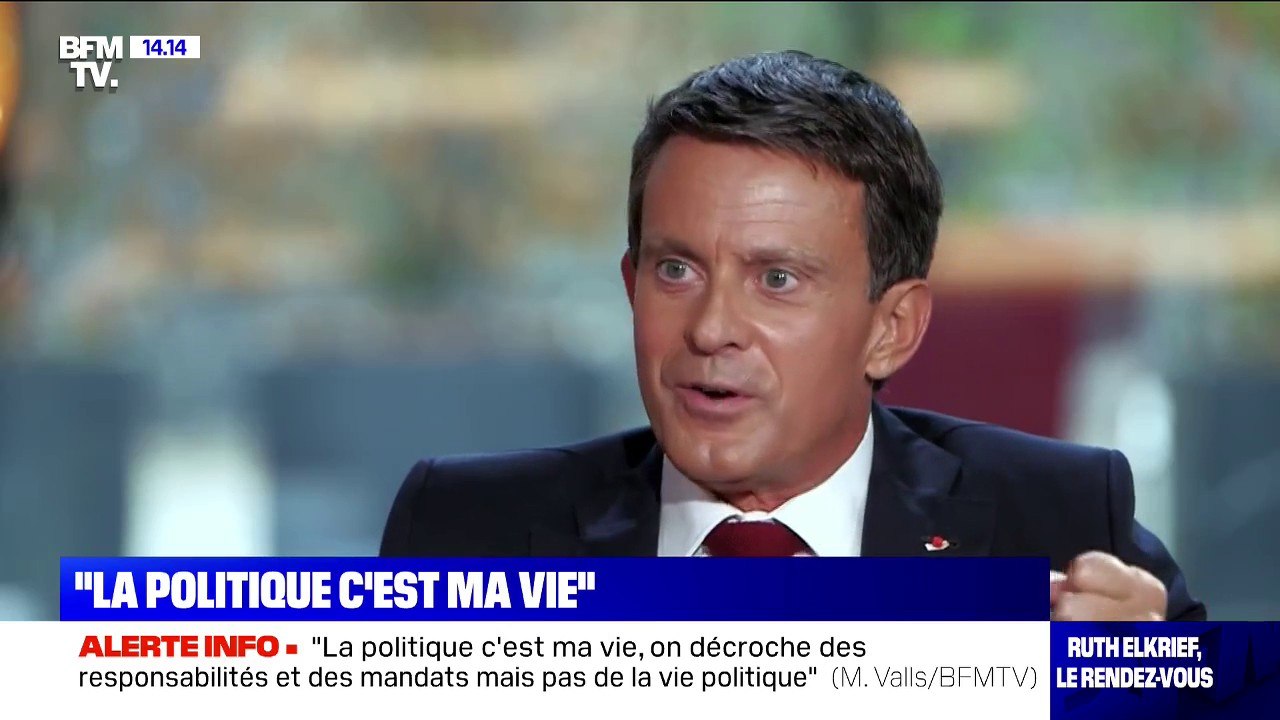 Manuel Valls: "La politique c'est ma vie, on décroche des responsabilités et des mandats mais pas de la vie politique"