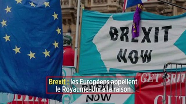 Brexit : les Européens appellent le Royaume-Uni à la raison
