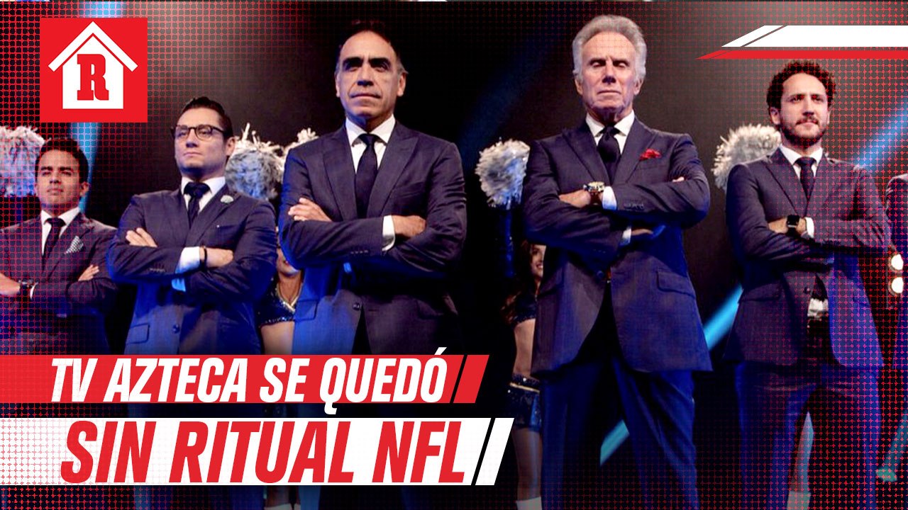TV Azteca no transmitió Ritual NFL después de 30 años de tradición
