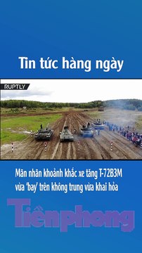 Mãn nhãn khoảnh khắc xe tăng T-72B3M vừa ‘bay’ trên không trung vừa khai hỏa