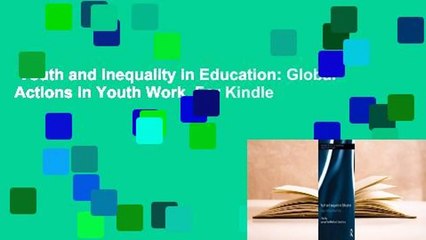 Youth and Inequality in Education: Global Actions in Youth Work  For Kindle