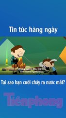 Tại sao bạn cười chảy ra nước mắt ?