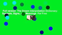 Full version  The Dream Interpretation Dictionary: Symbols, Signs, and Meanings  For Free