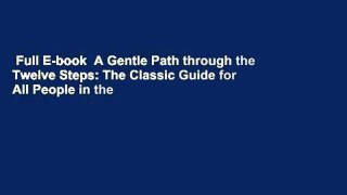 Full E-book  A Gentle Path through the Twelve Steps: The Classic Guide for All People in the