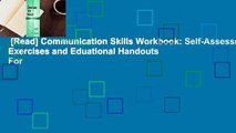 [Read] Communication Skills Workbook: Self-Assessments, Exercises and Eduational Handouts  For