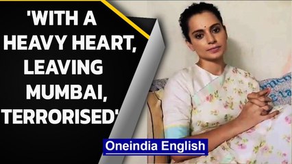 Kangana leaves Mumbai, says 'leaving with a heavy heart, terrorised' Oneindia News