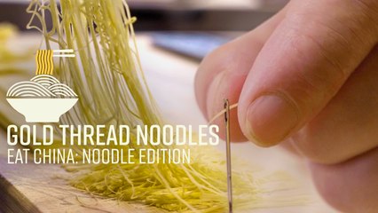 Chinese Noodles as Thin as a Thread - Eat China (S2E6)