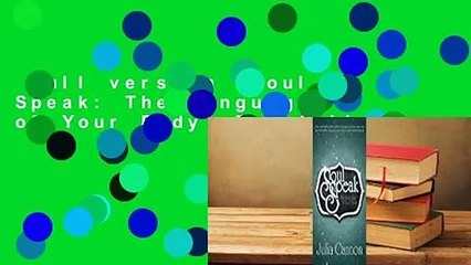 Full version  Soul Speak: The Language of Your Body  For Online