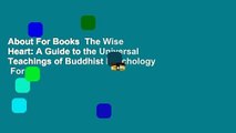 About For Books  The Wise Heart: A Guide to the Universal Teachings of Buddhist Psychology  For
