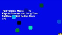 Full version  Mastery: The Keys to Success and Long-Term Fulfillment  Best Sellers Rank : #2