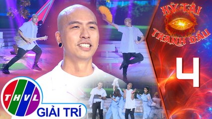 Kỳ tài tranh đấu - Tập 4: Nhảy múa đương đại: Tâm hồn âm nhạc - Trung X