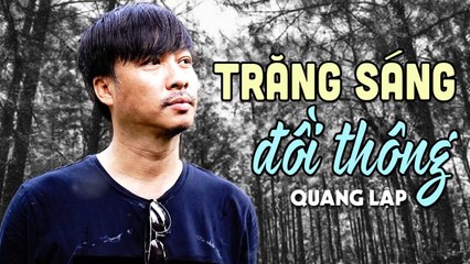 Trăng Sáng Đồi Thông - Quang Lập