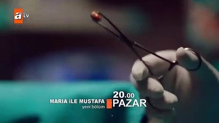 Maria ile Mustafa 3. Bölüm Fragmanı