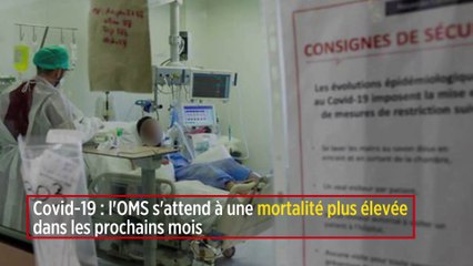 Covid-19 : l'OMS s'attend à une mortalité plus élevée dans les prochains mois