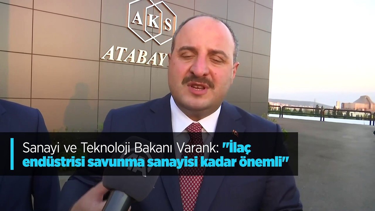 Sanayi ve Teknoloji Bakanı Varank: 'İlaç endüstrisi savunma sanayisi kadar önemli'