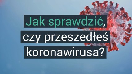 Jak sprawdzić czy przeszedłeś koronawirusa?