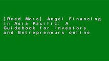 [Read More] Angel Financing in Asia Pacific: A Guidebook for Investors and Entrepreneurs online