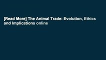 [Read More] The Animal Trade: Evolution, Ethics and Implications online