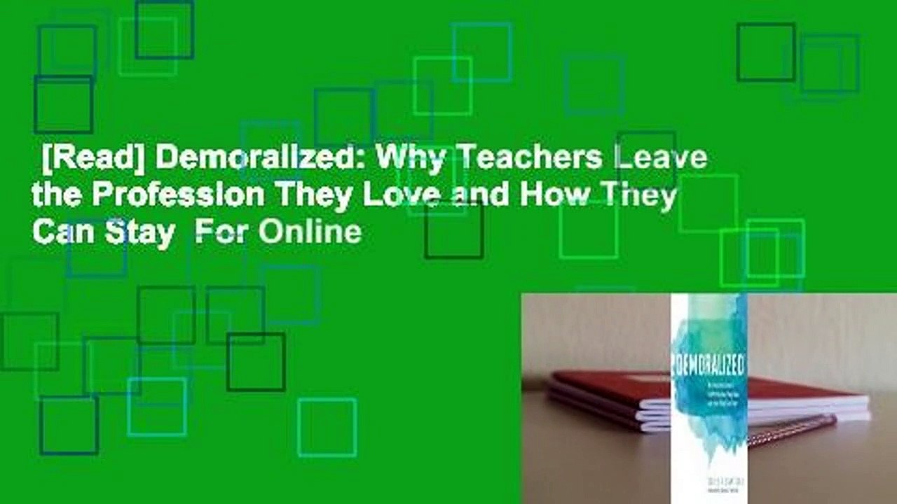 [Read] Demoralized: Why Teachers Leave The Profession They Love And How ...