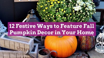12 Festive Ways to Feature Fall Pumpkin Decor in Your Home