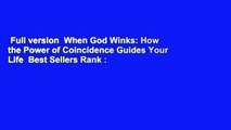 Full version  When God Winks: How the Power of Coincidence Guides Your Life  Best Sellers Rank :