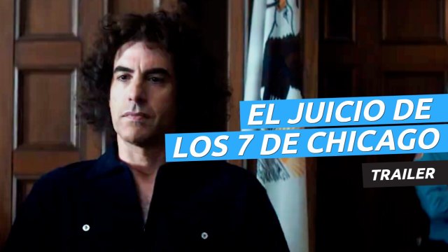 Tráiler de El juicio de los 7 de Chicago, la película de Netflix sobre uno de los juicios más famosos de EEUU