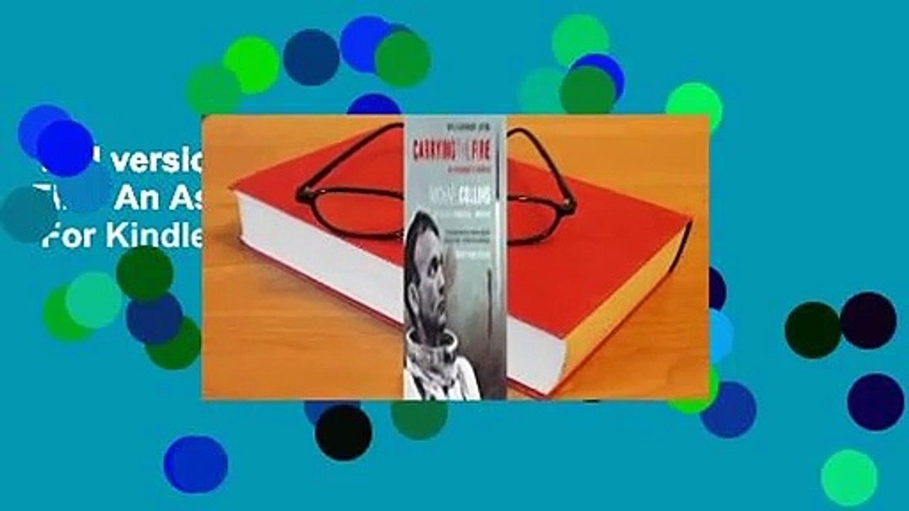 Full version  Carrying the Fire: An Astronaut's Journeys  For Kindle