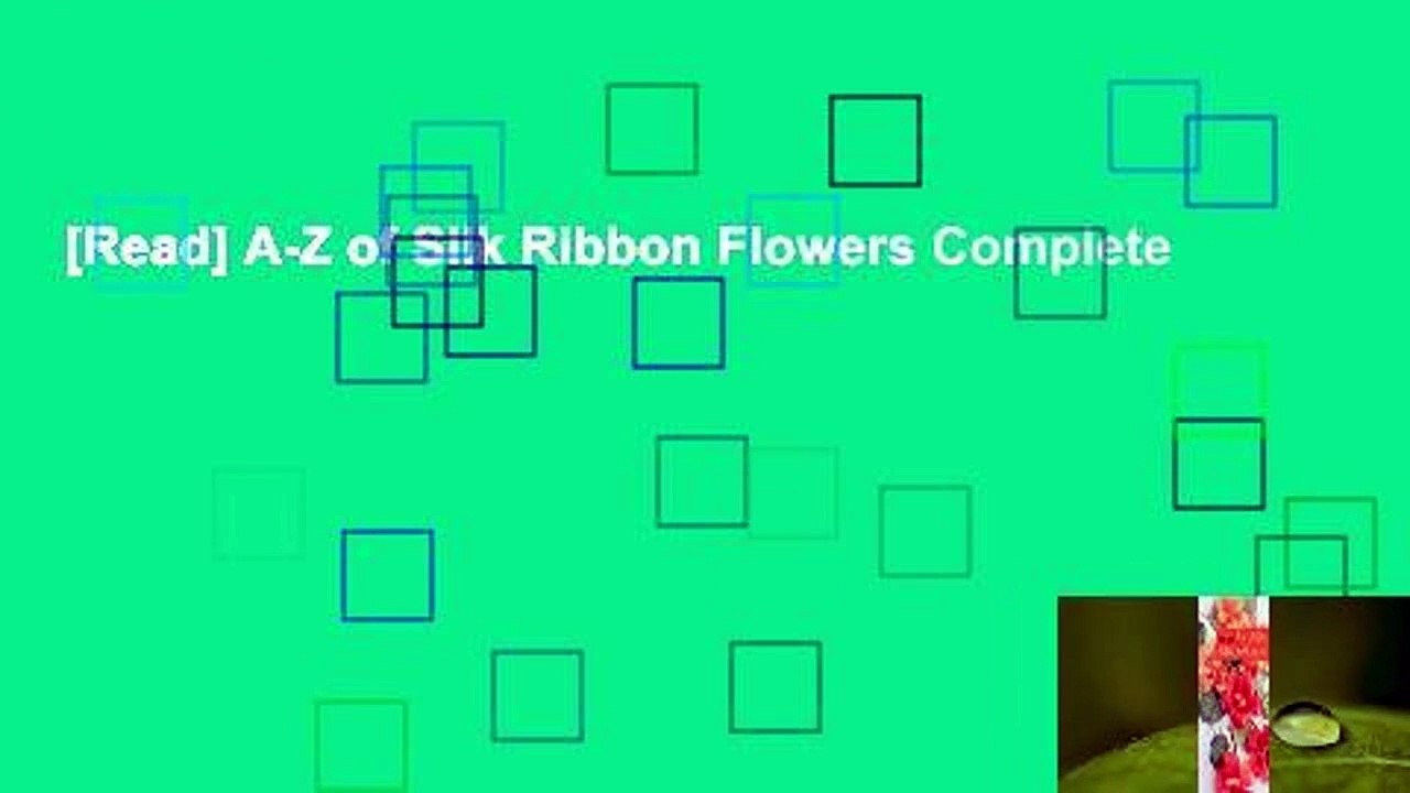 [Read] AZ of Silk Ribbon Flowers Complete video Dailymotion