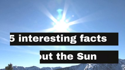 15 interesting facts about the Sun