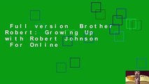 Full version  Brother Robert: Growing Up with Robert Johnson  For Online