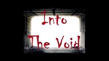 Into The Void Episode 12...Changing Plans