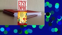 Read Etsy Empire: Proven Tactics for Your Etsy Business Success, Including Etsy Seo, Etsy Shop