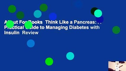 About For Books  Think Like a Pancreas: A Practical Guide to Managing Diabetes with Insulin  Review