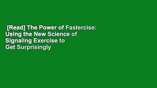 [Read] The Power of Fastercise: Using the New Science of Signaling Exercise to Get Surprisingly