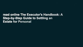 read online The Executor's Handbook: A Step-by-Step Guide to Settling an Estate for Personal