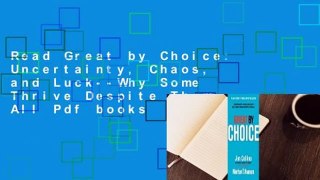 Read Great by Choice: Uncertainty, Chaos, and Luck--Why Some Thrive Despite Them All Pdf books