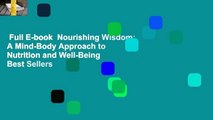 Full E-book  Nourishing Wisdom: A Mind-Body Approach to Nutrition and Well-Being  Best Sellers