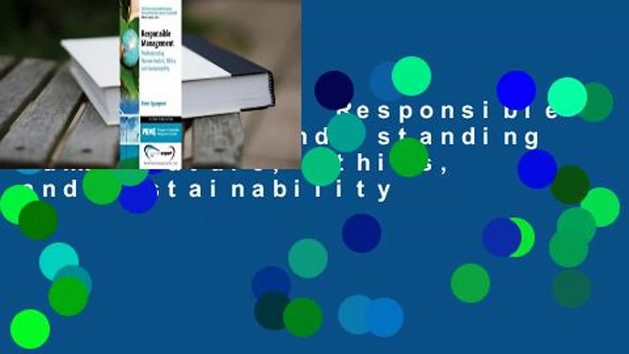 Full Version  Responsible Management: Understanding Human Nature, Ethics, and Sustainability