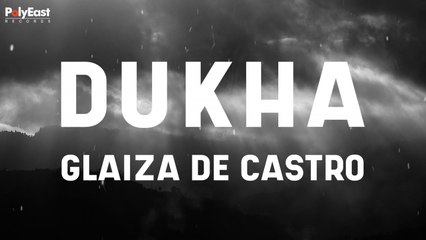 Glaiza De Castro - Dukha - (Official Lyric)