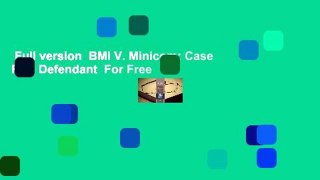 Full version  BMI V. Minicom: Case File, Defendant  For Free