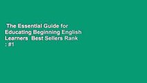 The Essential Guide for Educating Beginning English Learners  Best Sellers Rank : #1