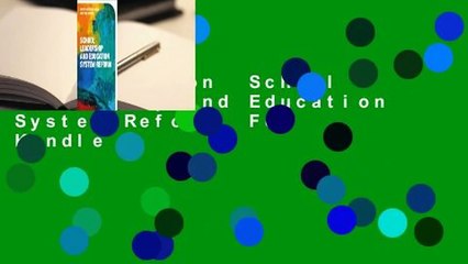 Full Version  School Leadership and Education System Reform  For Kindle
