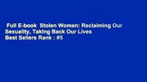Full E-book  Stolen Women: Reclaiming Our Sexuality, Taking Back Our Lives  Best Sellers Rank : #5