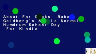 About For Books  Rube Goldberg's Simple Normal Humdrum School Day  For Kindle