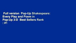 Full version  Pop-Up Shakespeare: Every Play and Poem in Pop-Up 3-D  Best Sellers Rank : #1