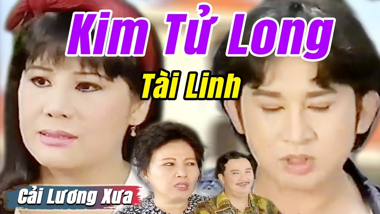 Cải Lương Xưa : Ngôi Nhà Mơ Ước - Kim Tử Long Tài Linh  cải lương xã hội hay nhất
